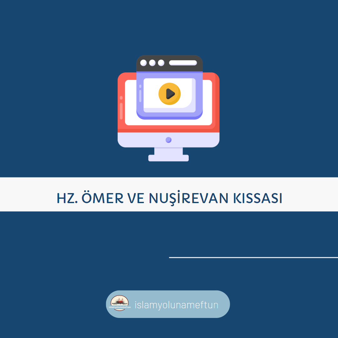 Hz. Ömer ve Nuşirevan Kıssası