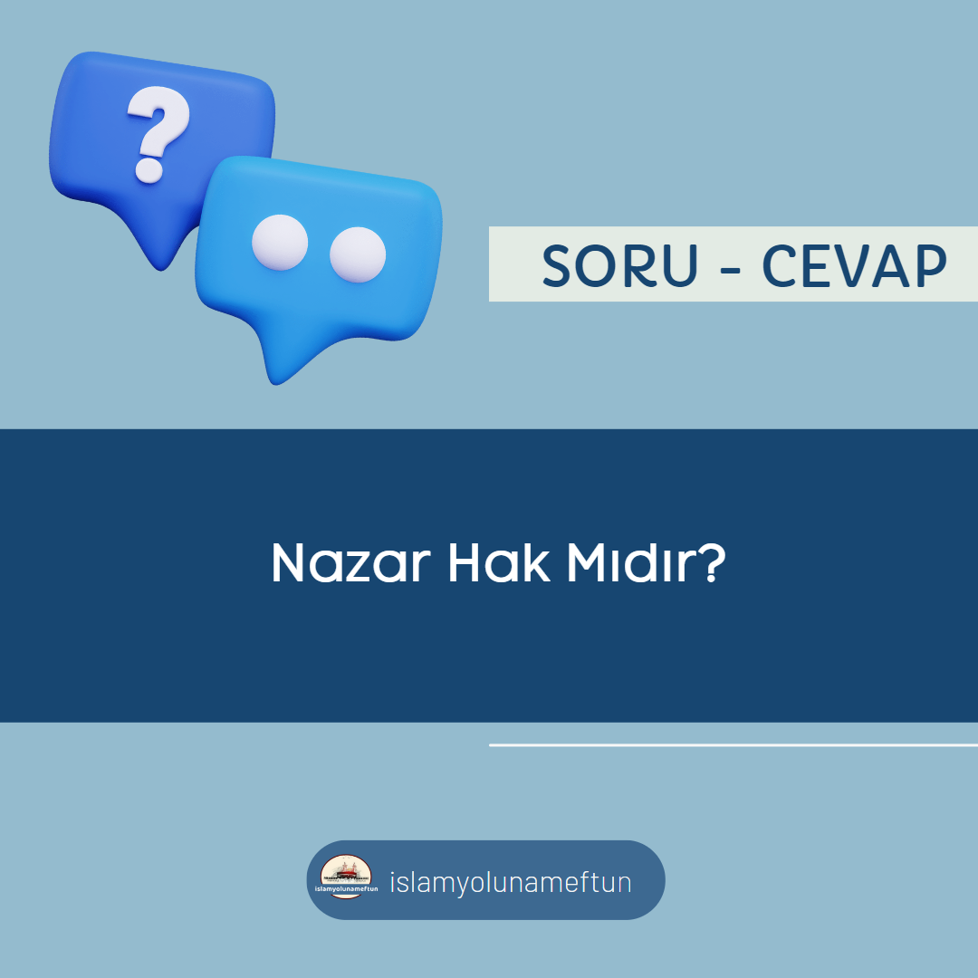 Soru: Nazar Hak Mıdır?