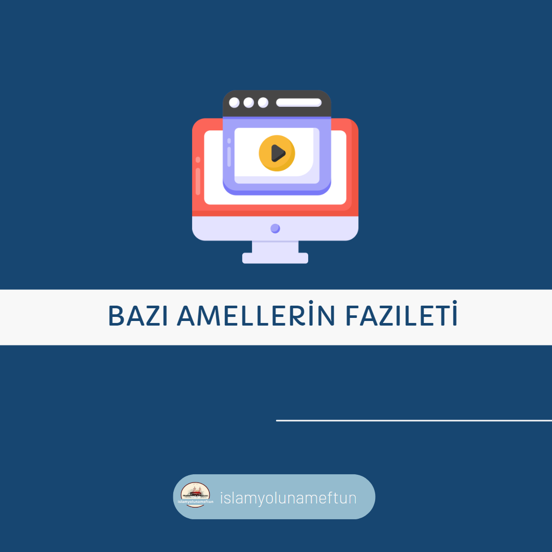 Bazı Amellerin Fazileti
