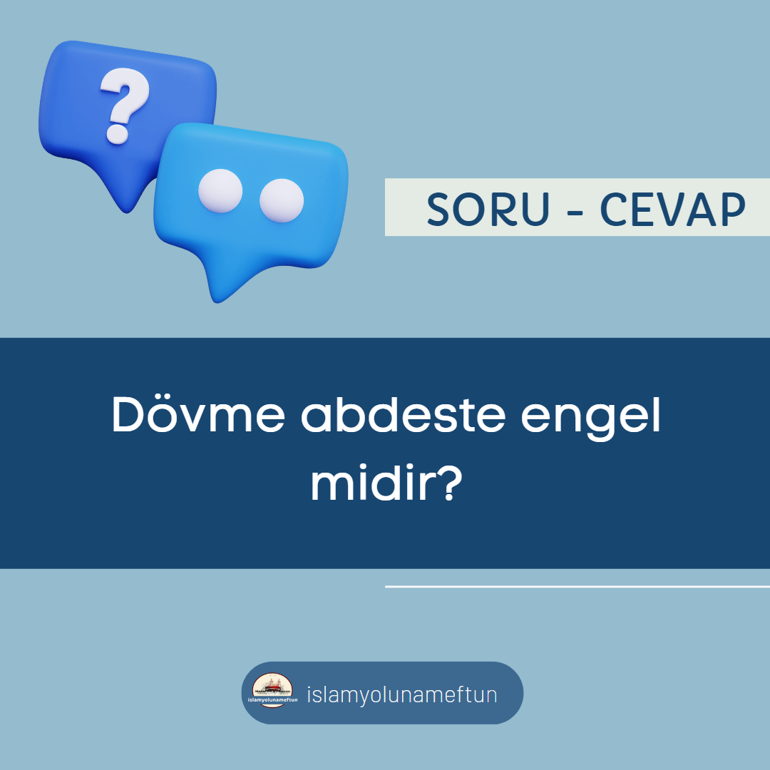 Soru:Dövme abdeste engel midir?