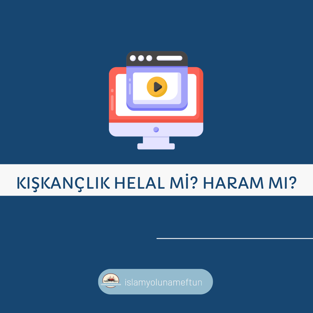 Kışkançlık Helal Mi? Haram Mı?