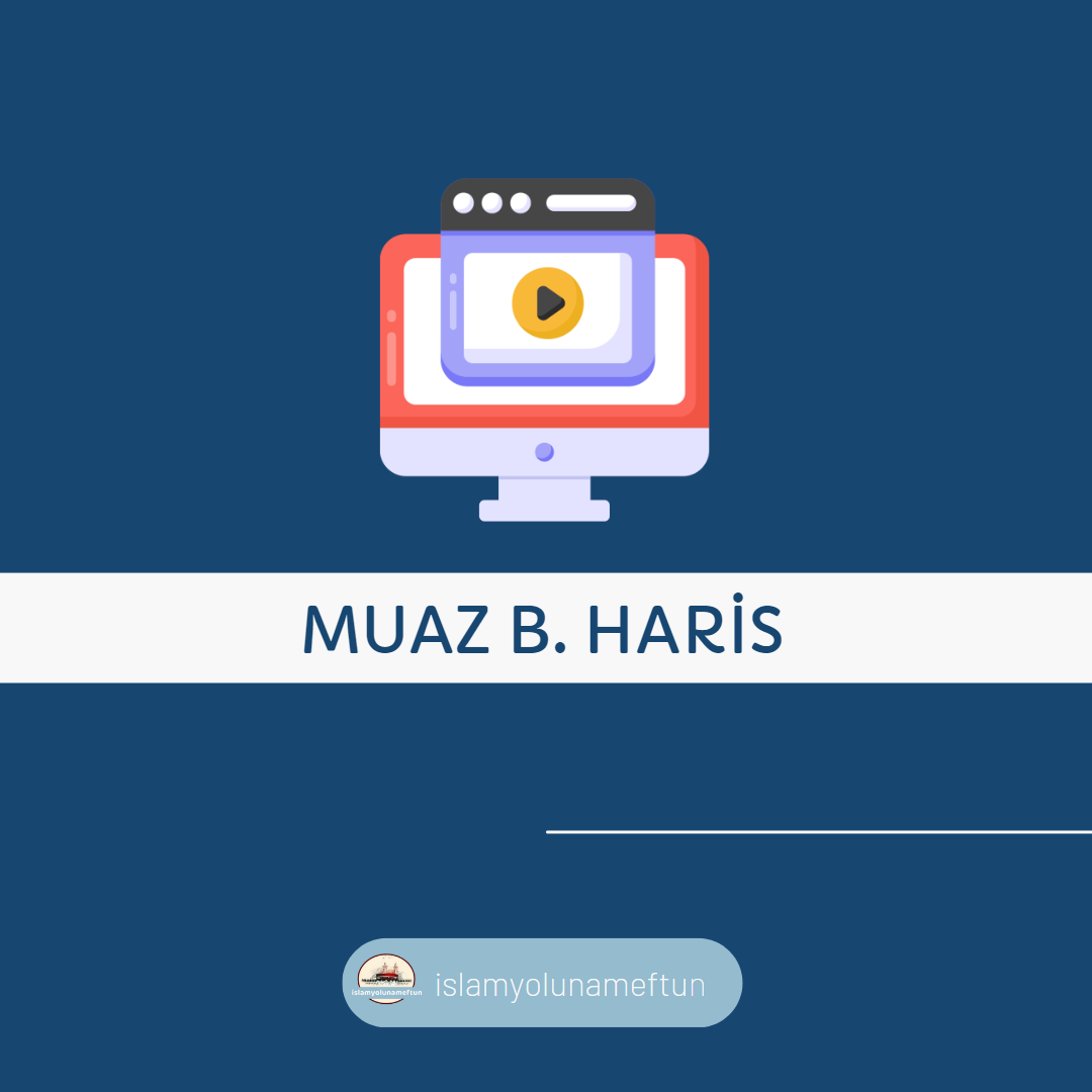 MUAZ B. HARİS (R.A.)
