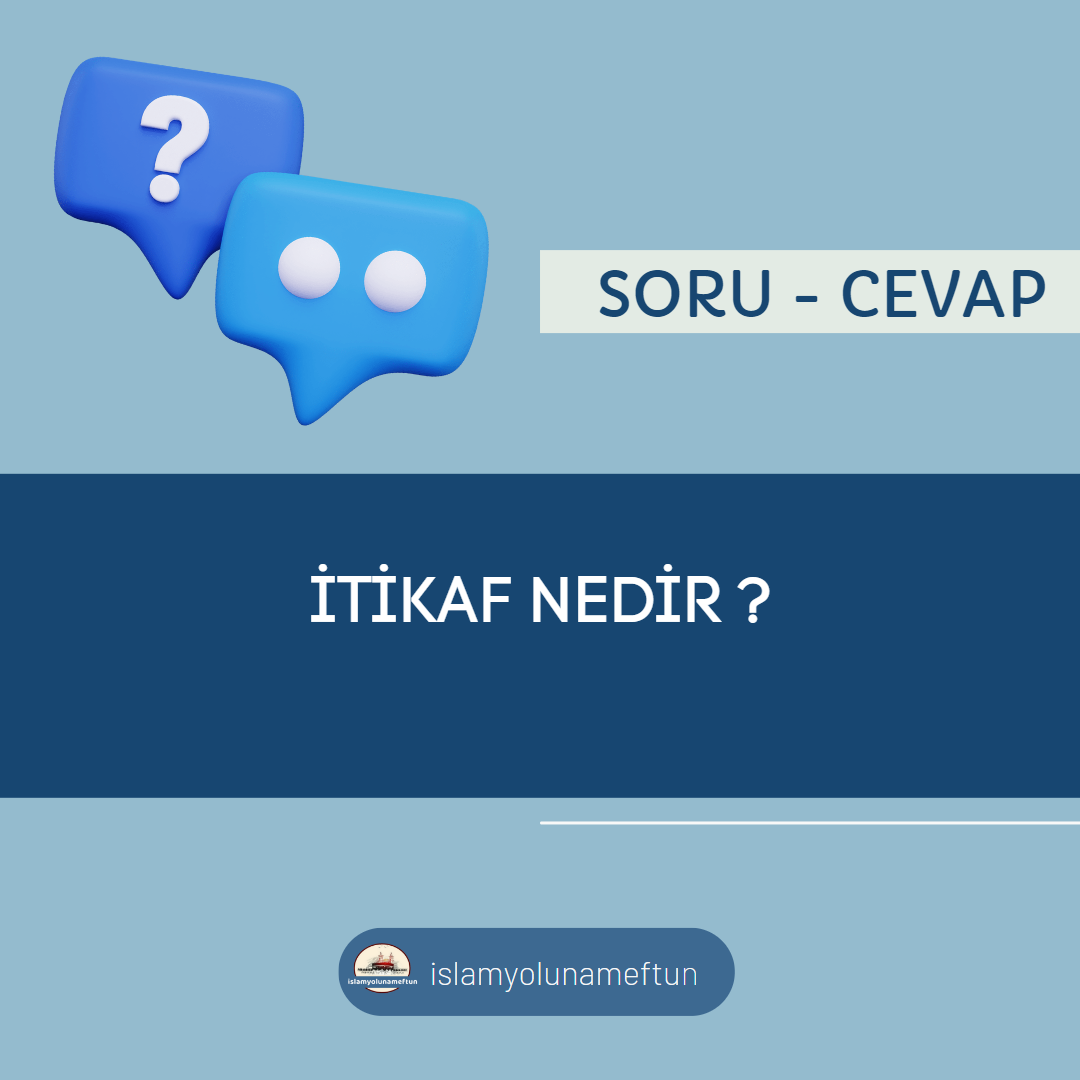 Soru: İtikaf Nedir?