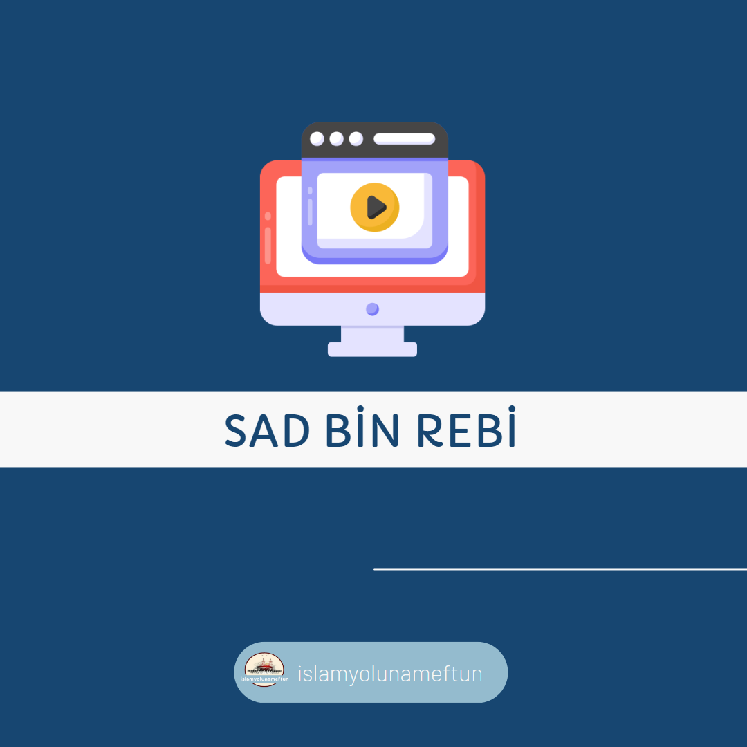 Cennetin Kokusunu Duyan Sahabe; Sad Bin Rebi