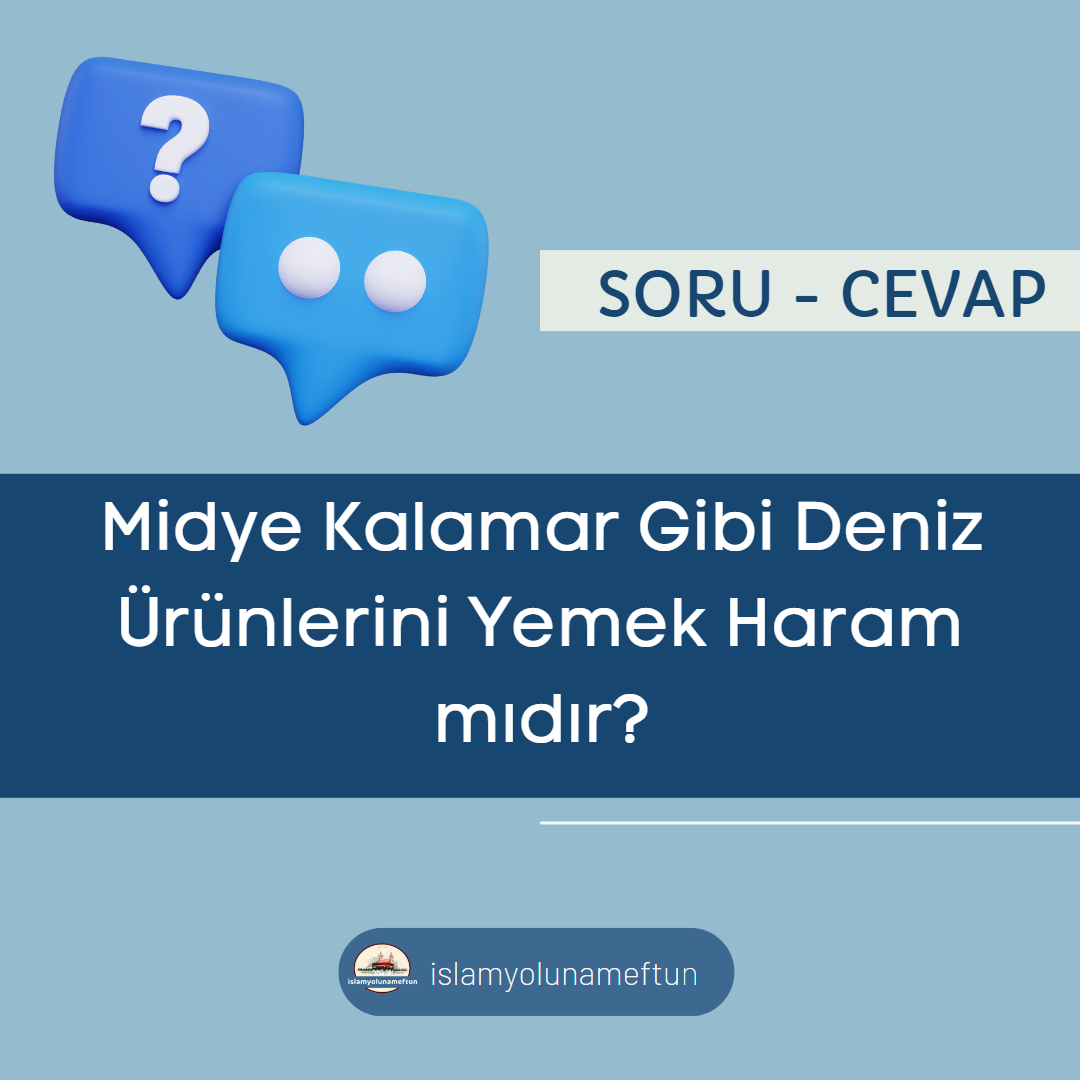 Soru: Midye Kalamar Gibi Deniz Ürünlerini Yemek Haram mıdır?
