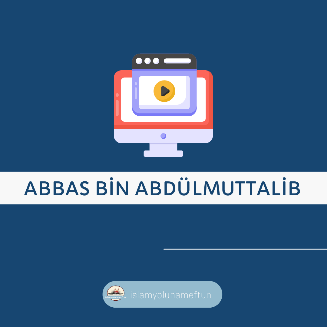 Köle Azat Etmeyi Seven Sahabe; Abbas bin Abdülmuttalib (R.A.)