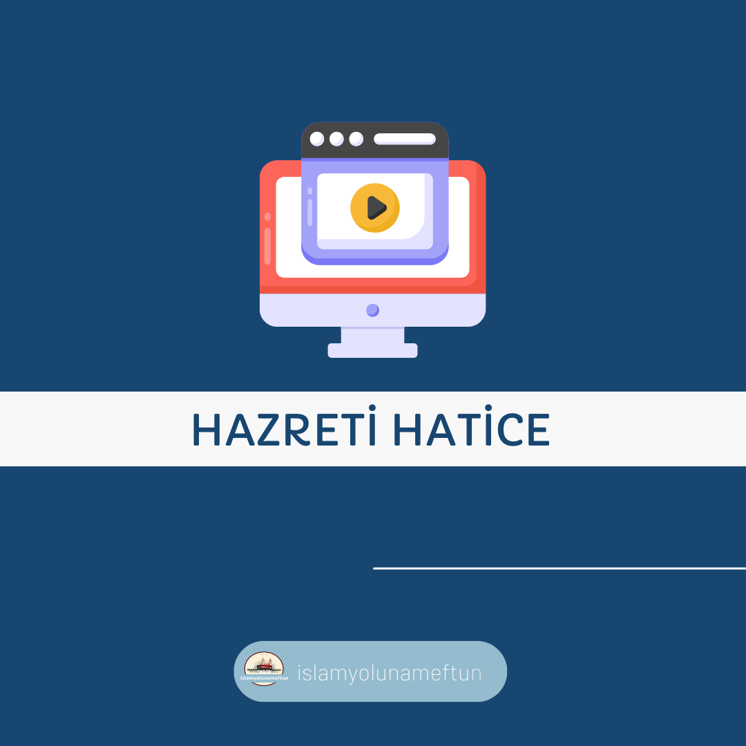 Müminlerin Annesi – Hz.Hatice (r.anha)