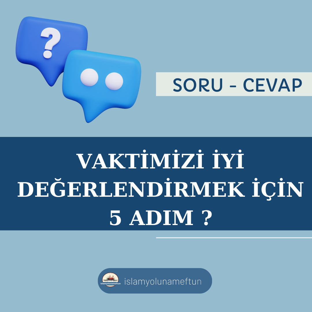 Soru: Vaktimizi İyi Değerlendirmek İçin 5 Adım