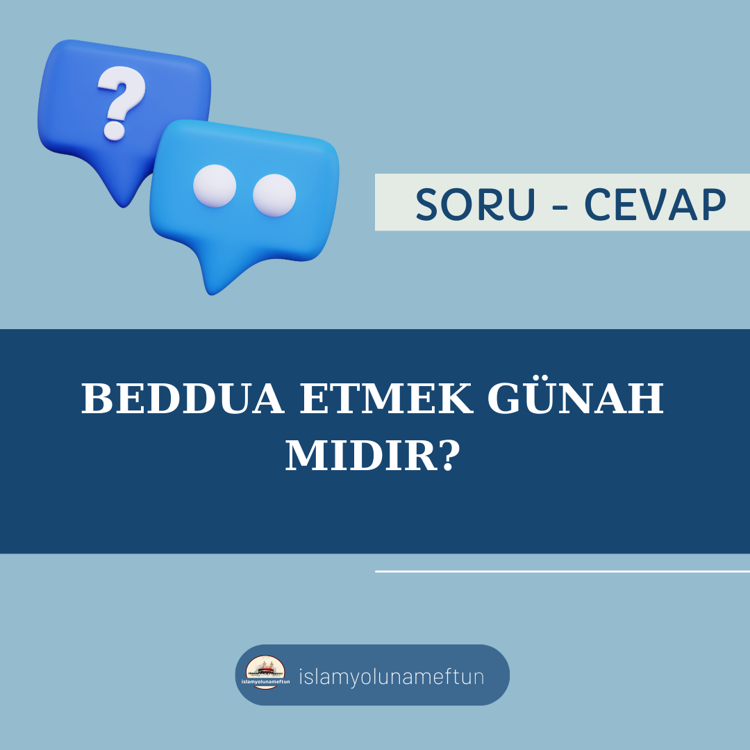 Soru: Beddua Etmek Günah Mıdır?