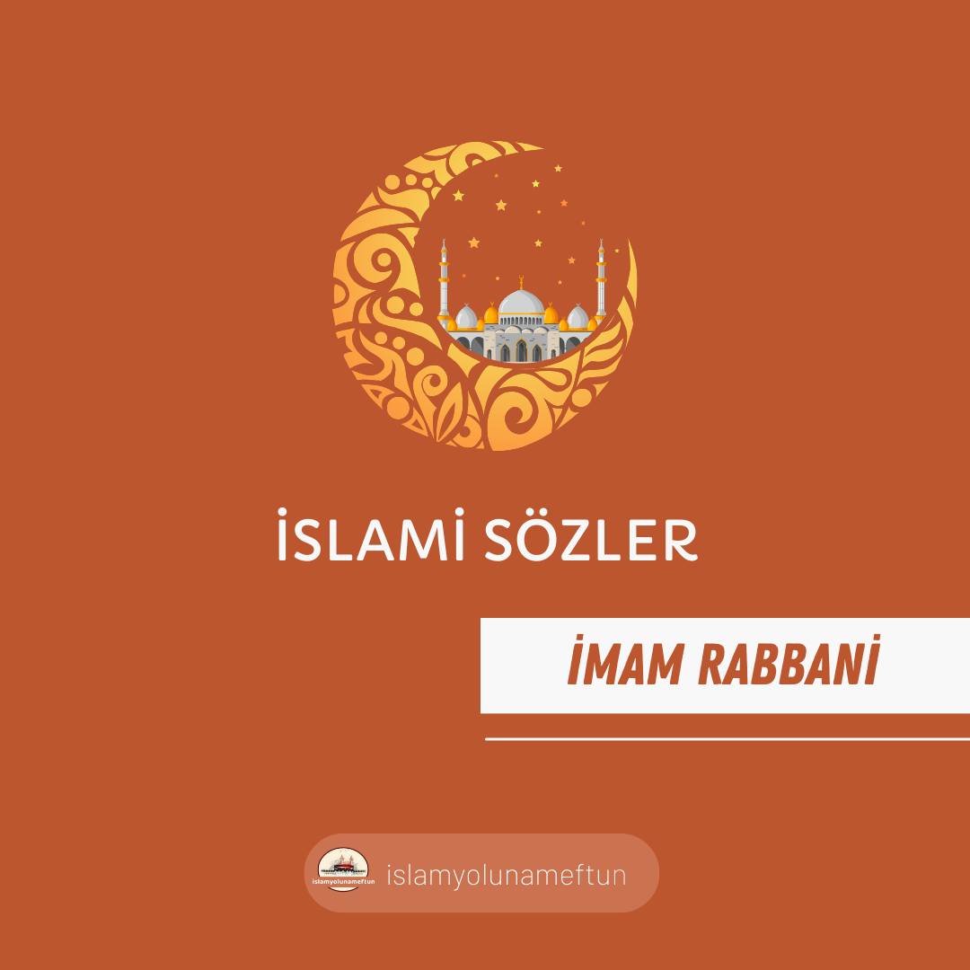 İMAM  RABBANİ SÖZLERİ