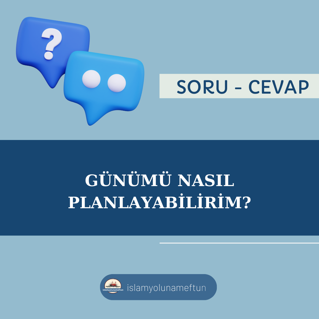 Soru: Günümü Nasıl Planlayabilirim?