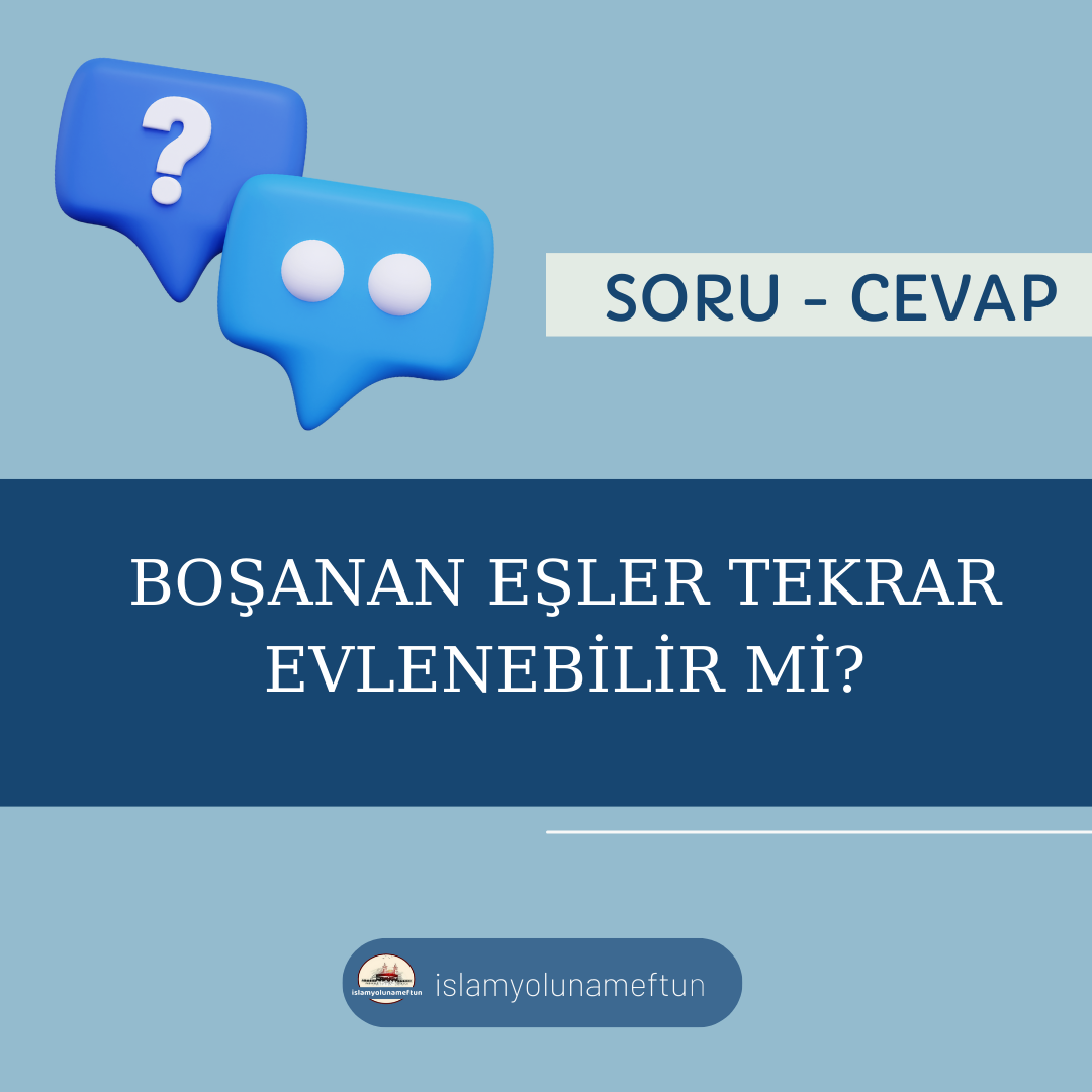 Soru: Boşanan Eşler Tekrar Evlenebilir Mi?