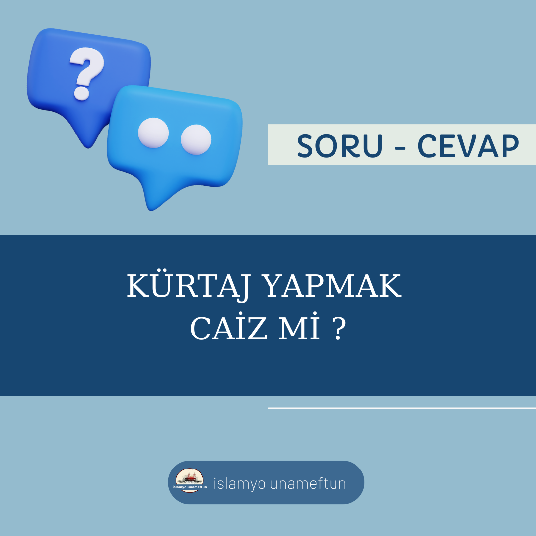 Soru: Kürtaj Yapmak Caiz Midir?