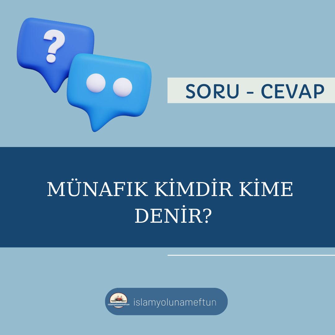 Soru: Münafık Kimdir? Kime Denir?