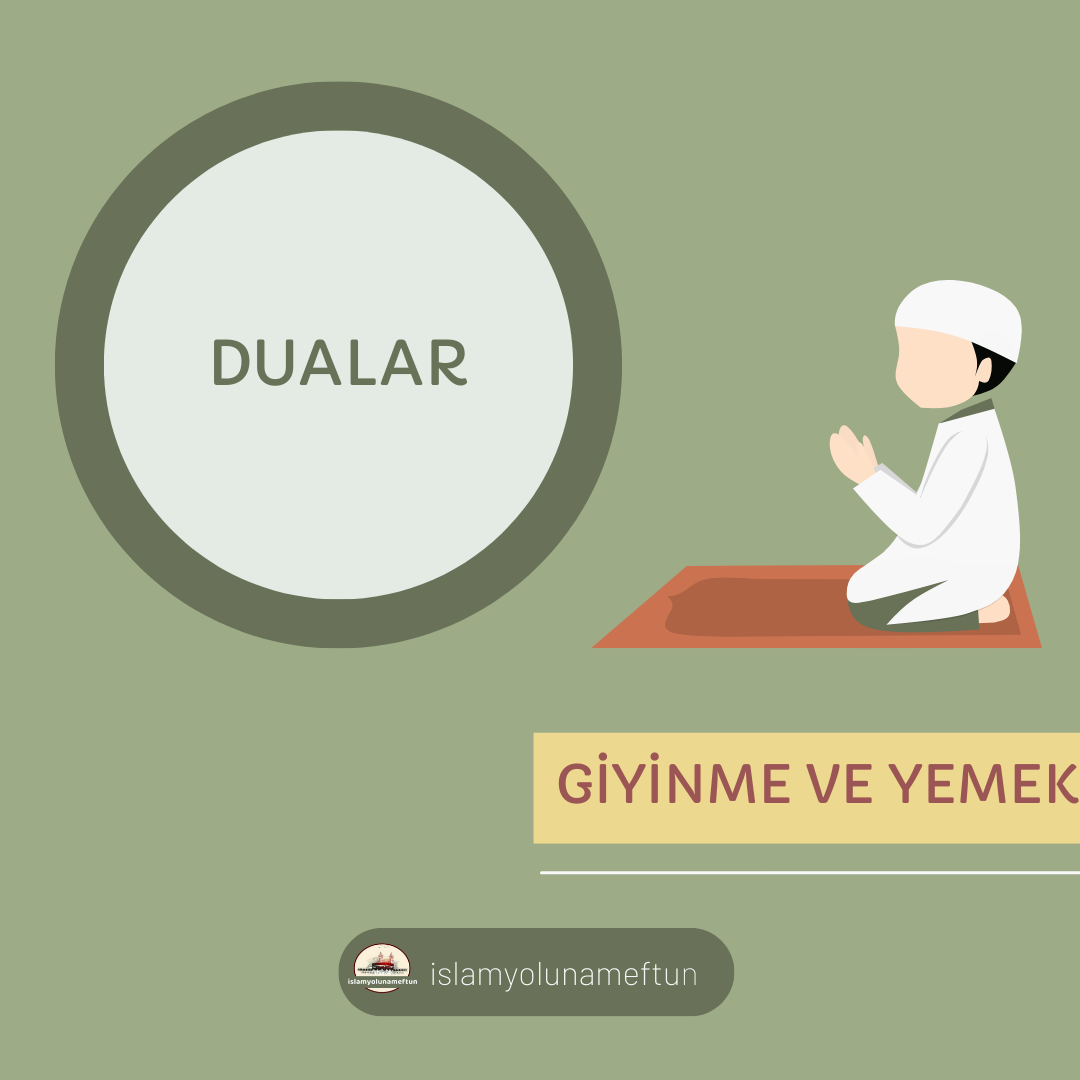 GİYİNME VE YEMEK DUALARI