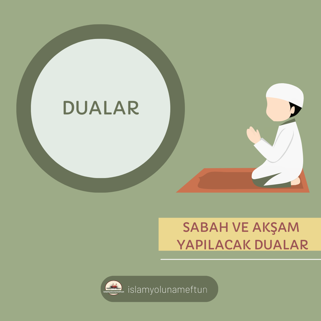SABAH VE AKŞAM YAPILACAK DUALAR