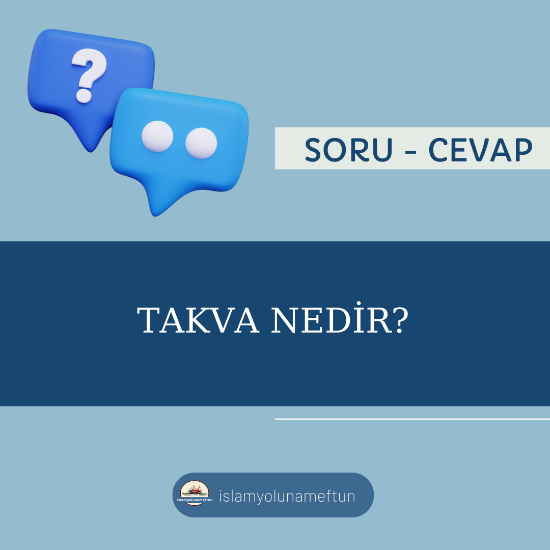 Soru: Takva Nedir?